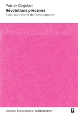 Révolutions précaires : essai sur l'avenir de l'émancipation - Patrick Cingolani