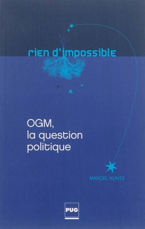 OGM, la question politique - Marcel Kuntz