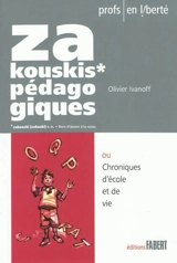 Zakouskis pédagogiques ou Chroniques d'école et de vie - Olivier Ivanoff