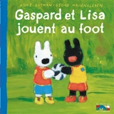 Gaspard et Lisa. Gaspard et Lisa jouent au foot - Anne Gutman