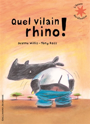 Quel vilain rhino ! - Jeanne Willis