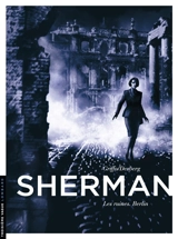 Sherman. Vol. 5. Les ruines : Berlin - Stephen Desberg