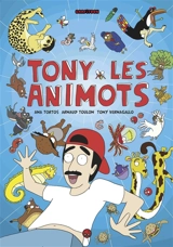 Tony les animots - Arnaud Toulon