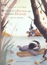 Monsieur Blaireau et Madame Renarde. Vol. 3. Quelle équipe ! - Brigitte Luciani