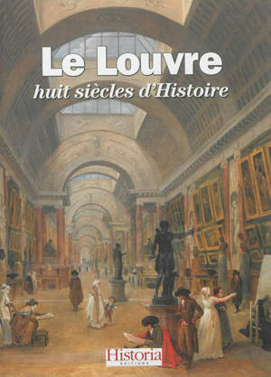 Le Louvre : huit siècles d'histoire