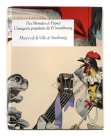 Des mondes de papier : l'imagerie populaire de Wissembourg