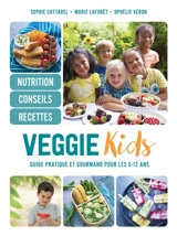 Veggie kids : guide pratique et gourmand pour les 6-12 ans : nutrition, conseils, recettes - Sophie Cottarel