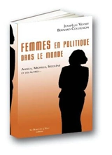 Femmes en politique dans le monde : Angela, Michelle, Ségolène et les autres... - Jean Yssev