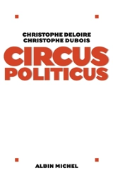 Circus politicus - Christophe Deloire