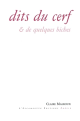 Dits du cerf et de quelques biches - Claire Malroux