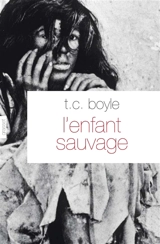 L'enfant sauvage - T. Coraghessan Boyle