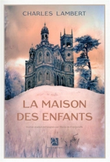 La maison des enfants - Charles Lambert