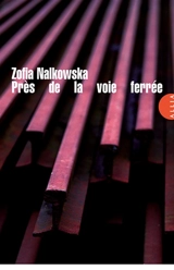 Près de la voie ferrée - Zofia Nalkowska