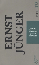 Jardins et routes : journal, 1939-1940 - Ernst Jünger