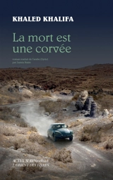 La mort est une corvée - Khaled Khalifa