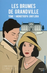Les brumes de Grandville. Vol. 1. Monotropa uniflora - Gwendoline Finaz de Villaine