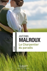 Le charpentier du paradis - Antonin Malroux