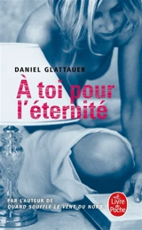 A toi pour l'éternité - Daniel Glattauer