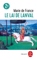 Le lai de Lanval. Le roman de Mélusine - Marie de France
