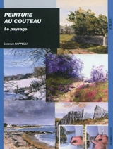 Peinture au couteau : le paysage - Lorenzo Rappelli