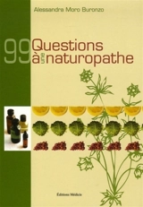 99 questions à une naturopathe - Alessandra Moro-Buronzo