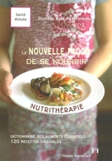 La nouvelle façon de se nourrir : la nutrithérapie - Rose Razafimbelo