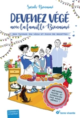 Devenez végé avec la famille Bienaimé : des tuyaux, du vécu et plein de recettes - Sarah Bienaimé