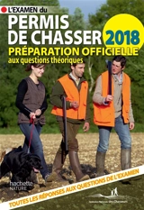 L'examen du permis de chasser 2018 : avec les fédérations départementales des chasseurs - Fédération nationale des chasseurs (France)
