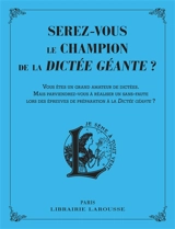 Serez-vous le champion de la dictée géante ? : vous êtes un grand amateur de dictées : mais parviendrez-vous à réaliser un sans-faute lors des épreuves de préparation à la dictée géante ? - Rachid Santaki