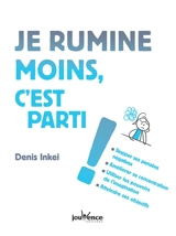 Je rumine moins, c'est parti ! - Denis Inkei