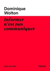 Informer n'est pas communiquer - Dominique Wolton