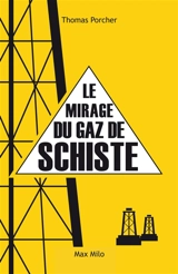 Le mirage du gaz de schiste - Thomas Porcher