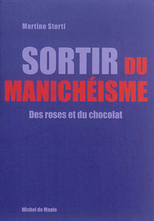 Sortir du manichéisme : des roses et du chocolat - Martine Storti
