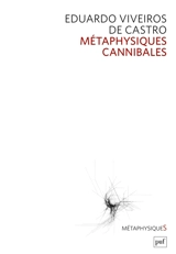 Métaphysiques cannibales : lignes d'anthropologie post-structurale - Eduardo Viveiros de Castro
