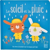 Le soleil et la pluie : un livre à toucher sur le temps qu'il fait - Claire Allouch