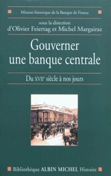 Gouverner une banque centrale : du XVIIe siècle à nos jours