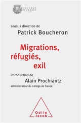 Migrations, réfugiés, exil - Collège de France. Colloque de rentrée (2016 ; Paris)