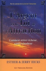 L'argent et la loi de l'attraction : les enseignements d'Abraham - Esther Hicks