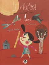 Le crayon qui voulait voir la lune - Africa Fanlo