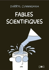 Fables scientifiques - Darryl Cunningham