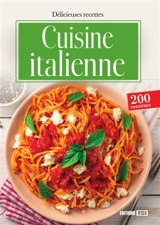 La cuisine italienne : 200 recettes - Sylvie Aït-Ali