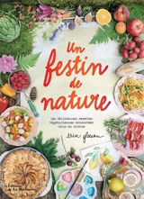 Un festin de nature : les délicieuses recettes végétariennes concoctées dans ma cabane - Erin Gleeson