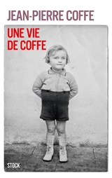 Une vie de Coffe - Jean-Pierre Coffe