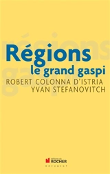Régions : le grand gaspi - Robert Colonna d'Istria