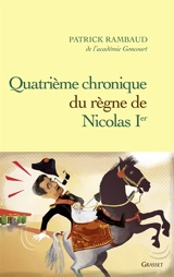 Chronique du règne de Nicolas Ier. Quatrième chronique du règne de Nicolas Ier - Patrick Rambaud