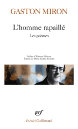 L'homme rapaillé : les poèmes - Gaston Miron