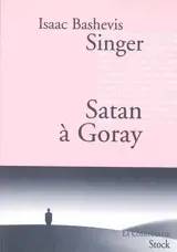 Satan à Goray - Isaac Bashevis-Singer