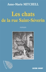 Les chats de la rue Saint-Séverin - Anne-Marie Mitchell