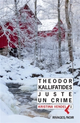 Kristina Vendel. Vol. 1. Juste un crime - Theodor Kallifatides