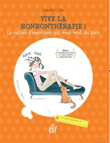 Vive la ronronthérapie ! : le cahier d'exercices qui vous veut du bien - Isabelle Collin